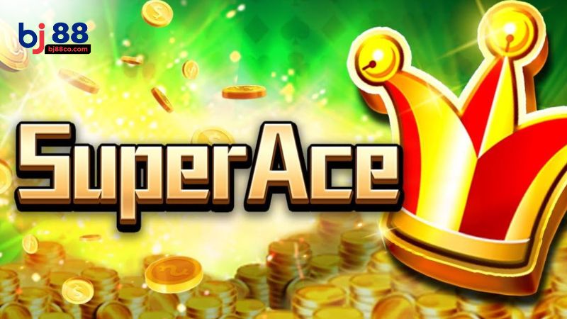 Giới thiệu Super Ace BJ88